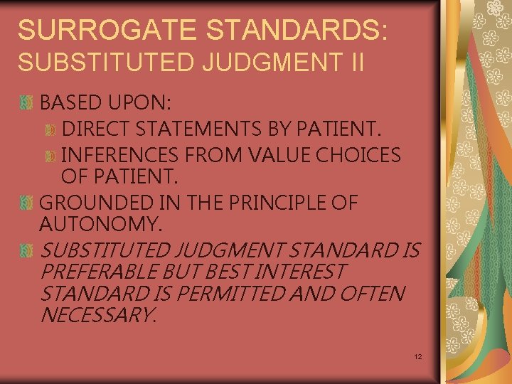 SURROGATE STANDARDS: SUBSTITUTED JUDGMENT II BASED UPON: DIRECT STATEMENTS BY PATIENT. INFERENCES FROM VALUE