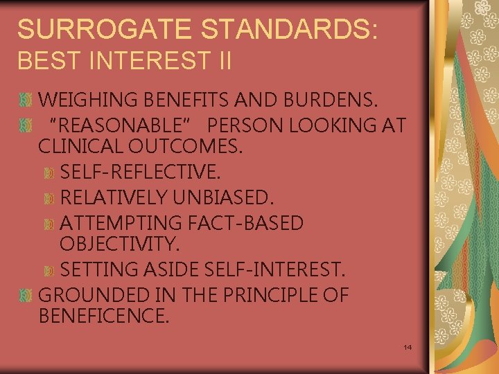 SURROGATE STANDARDS: BEST INTEREST II WEIGHING BENEFITS AND BURDENS. “REASONABLE” PERSON LOOKING AT CLINICAL