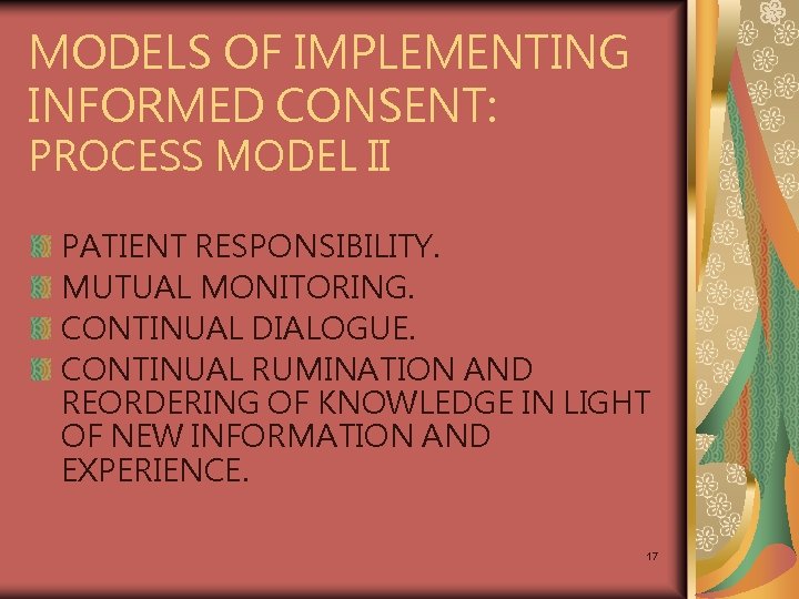 MODELS OF IMPLEMENTING INFORMED CONSENT: PROCESS MODEL II PATIENT RESPONSIBILITY. MUTUAL MONITORING. CONTINUAL DIALOGUE.