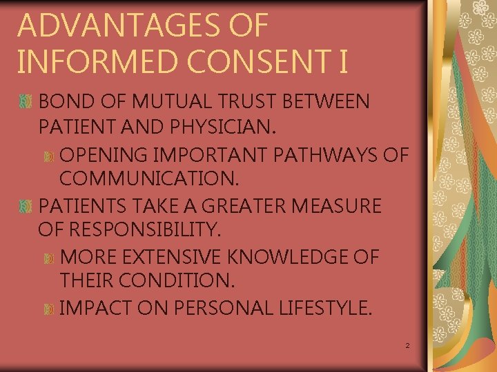 ADVANTAGES OF INFORMED CONSENT I BOND OF MUTUAL TRUST BETWEEN PATIENT AND PHYSICIAN. OPENING