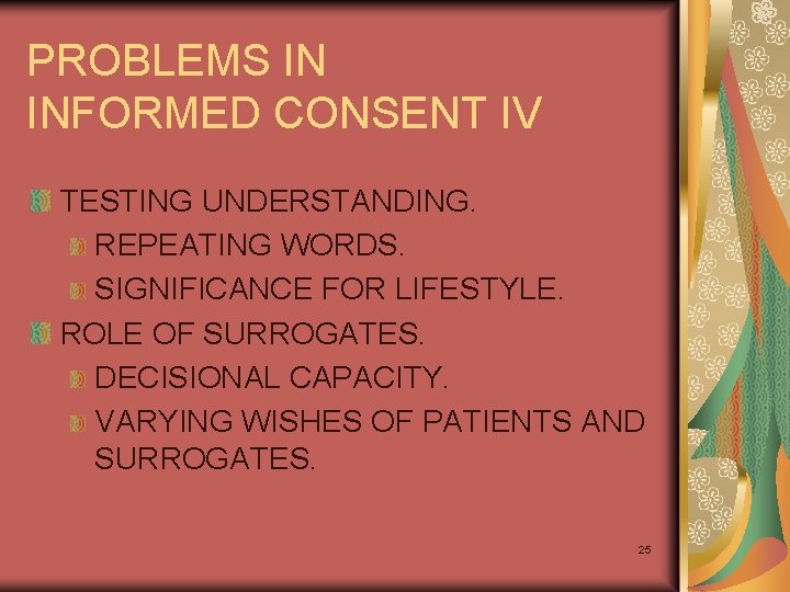 PROBLEMS IN INFORMED CONSENT IV TESTING UNDERSTANDING. REPEATING WORDS. SIGNIFICANCE FOR LIFESTYLE. ROLE OF