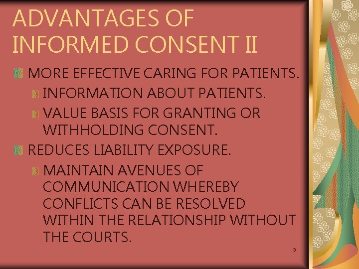 ADVANTAGES OF INFORMED CONSENT II MORE EFFECTIVE CARING FOR PATIENTS. INFORMATION ABOUT PATIENTS. VALUE