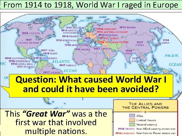 From 1914 to 1918, World War I raged in Europe • Text Question: What From 1914 to 1918, World War I raged in Europe • Text Question: What