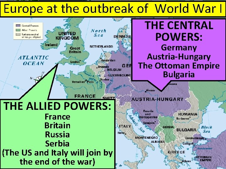 Europe at the outbreak of World War I THE CENTRAL POWERS: Germany Austria-Hungary The Europe at the outbreak of World War I THE CENTRAL POWERS: Germany Austria-Hungary The