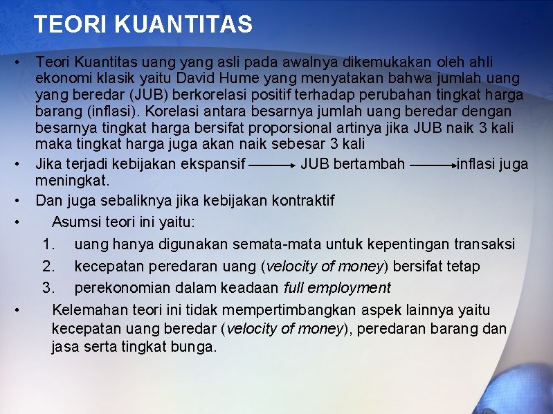 TEORI KUANTITAS • Teori Kuantitas uang yang asli pada awalnya dikemukakan oleh ahli ekonomi