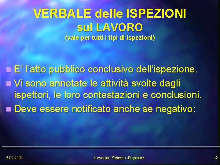 VERBALE delle ISPEZIONI sul LAVORO (vale per tutti i tipi di ispezioni) n E’