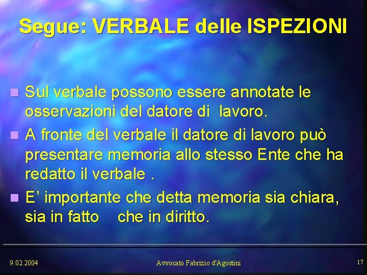 Segue: VERBALE delle ISPEZIONI Sul verbale possono essere annotate le osservazioni del datore di