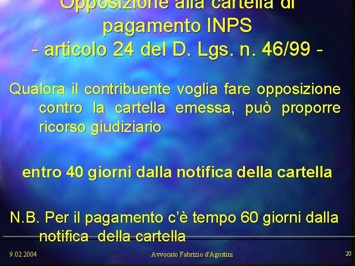 Opposizione alla cartella di pagamento INPS - articolo 24 del D. Lgs. n. 46/99