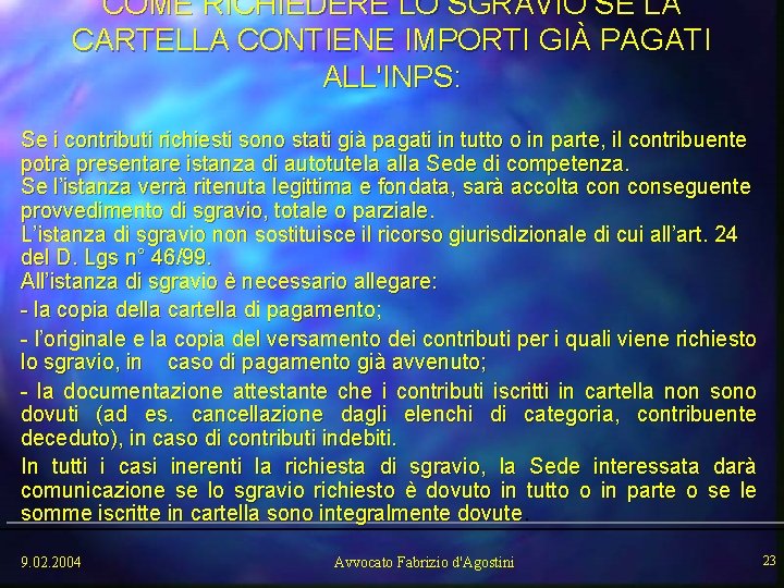 COME RICHIEDERE LO SGRAVIO SE LA CARTELLA CONTIENE IMPORTI GIÀ PAGATI ALL'INPS: Se i