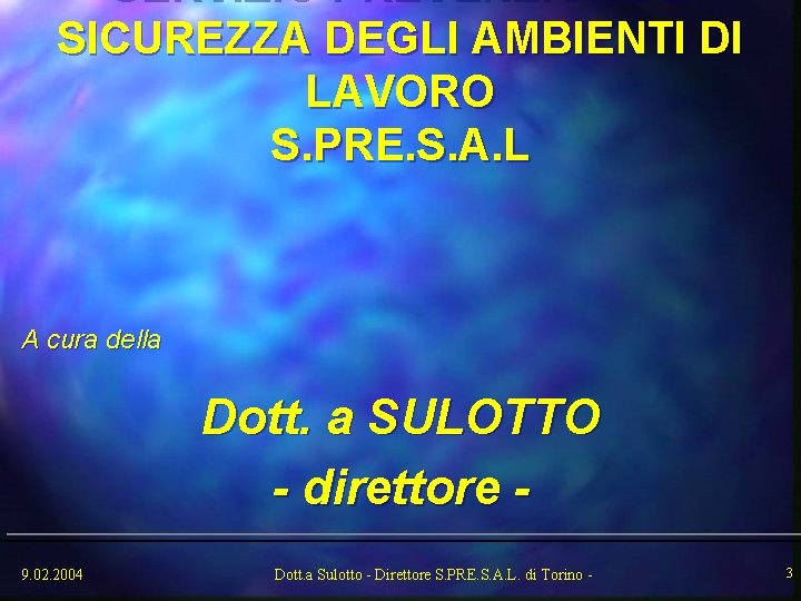 SERVIZIO PREVENZIONE E SICUREZZA DEGLI AMBIENTI DI LAVORO S. PRE. S. A. L A