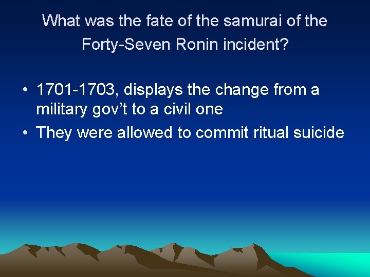 What was the fate of the samurai of the Forty-Seven Ronin incident? • 1701