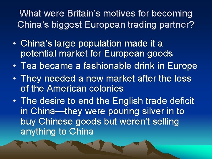 What were Britain’s motives for becoming China’s biggest European trading partner? • China’s large