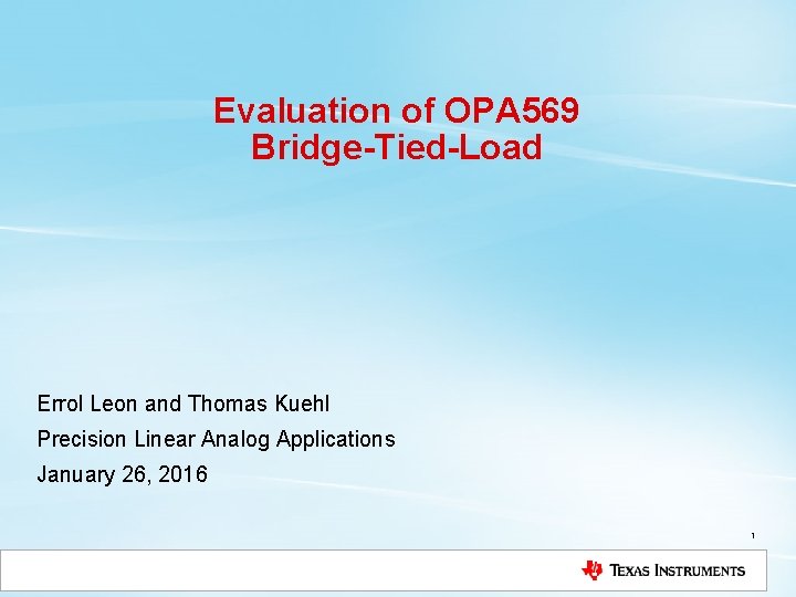 Evaluation of OPA 569 Bridge-Tied-Load Errol Leon and Thomas Kuehl Precision Linear Analog Applications