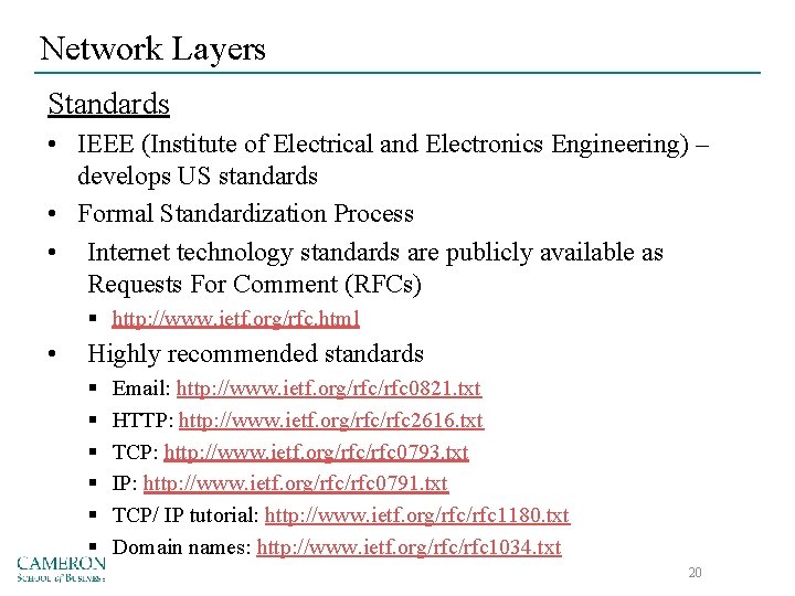 Network Layers Standards • IEEE (Institute of Electrical and Electronics Engineering) – develops US
