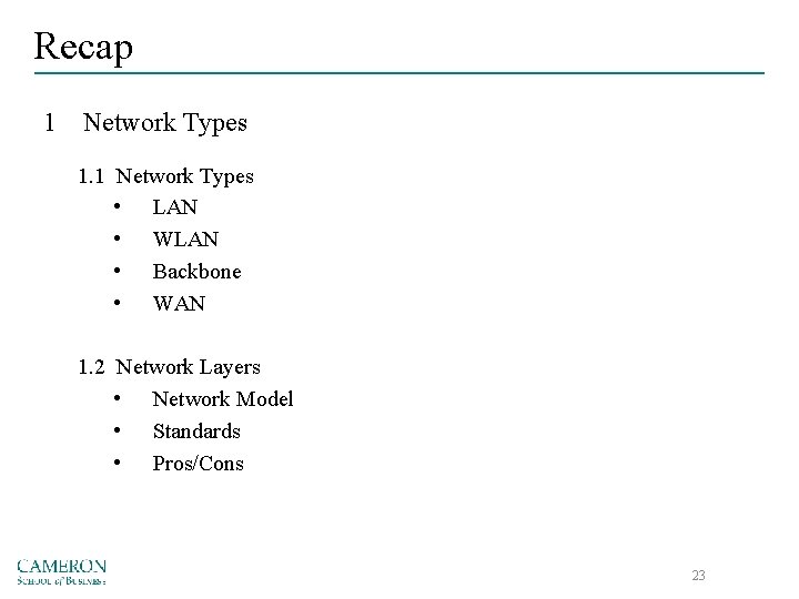 Recap 1 Network Types 1. 1 Network Types • LAN • WLAN • Backbone