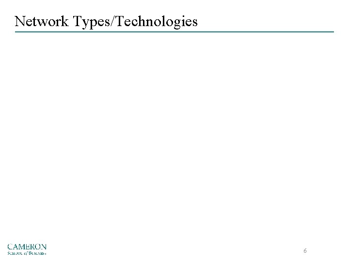 Network Types/Technologies 6 