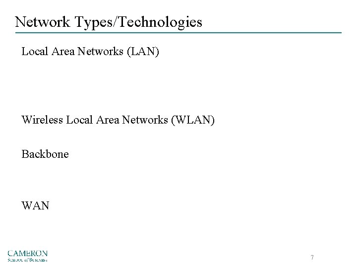 Network Types/Technologies Local Area Networks (LAN) Wireless Local Area Networks (WLAN) Backbone WAN 7