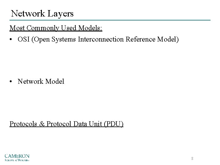 Network Layers Most Commonly Used Models: • OSI (Open Systems Interconnection Reference Model) •
