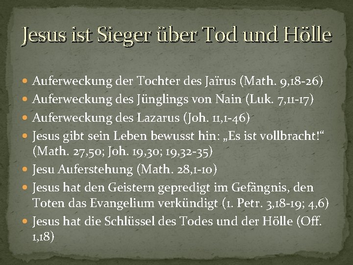 Jesus ist Sieger über Tod und Hölle Auferweckung der Tochter des Jaïrus (Math. 9,