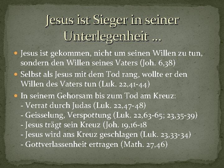 Jesus ist Sieger in seiner Unterlegenheit … Jesus ist gekommen, nicht um seinen Willen