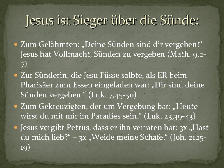 Jesus ist Sieger über die Sünde: Zum Gelähmten: „Deine Sünden sind dir vergeben!“ Jesus
