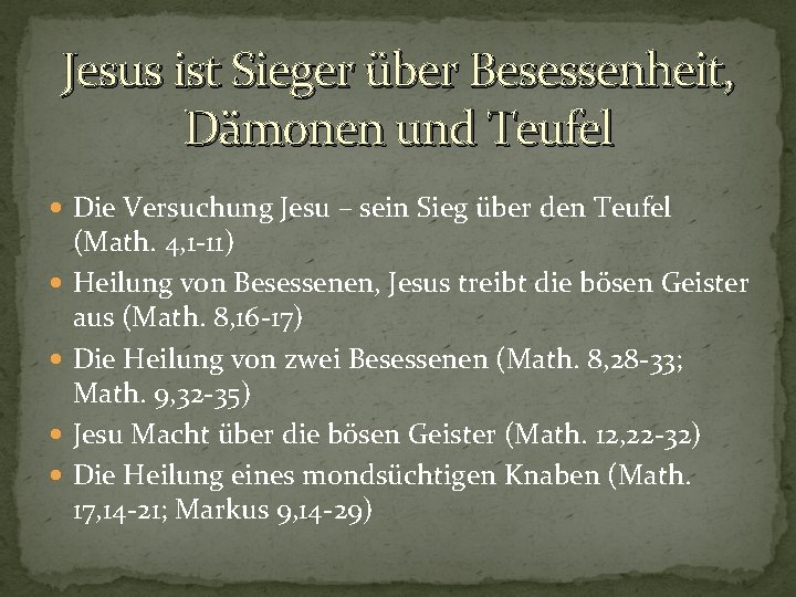Jesus ist Sieger über Besessenheit, Dämonen und Teufel Die Versuchung Jesu – sein Sieg