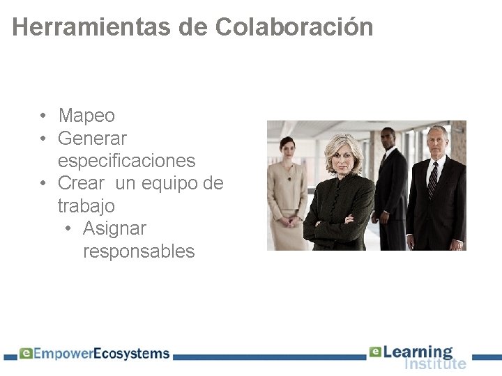 Herramientas de Colaboración • Mapeo • Generar especificaciones • Crear un equipo de trabajo