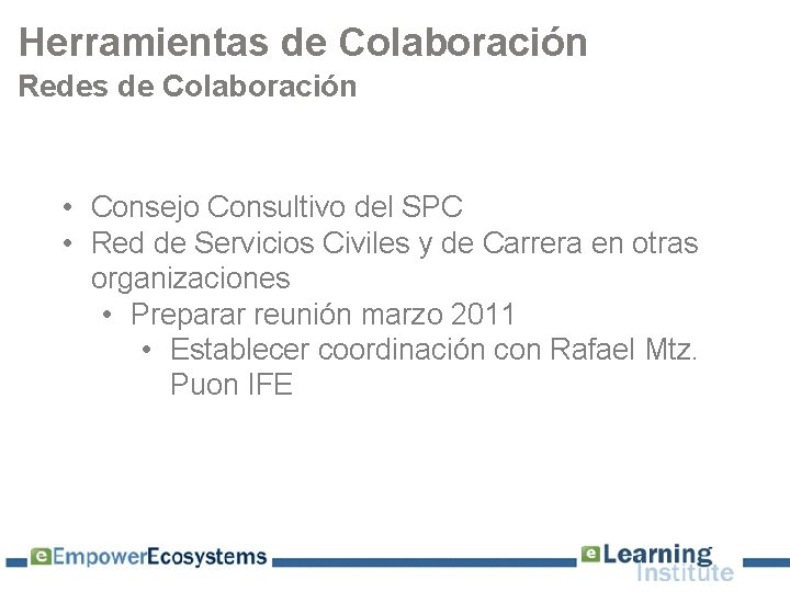 Herramientas de Colaboración Redes de Colaboración • Consejo Consultivo del SPC • Red de