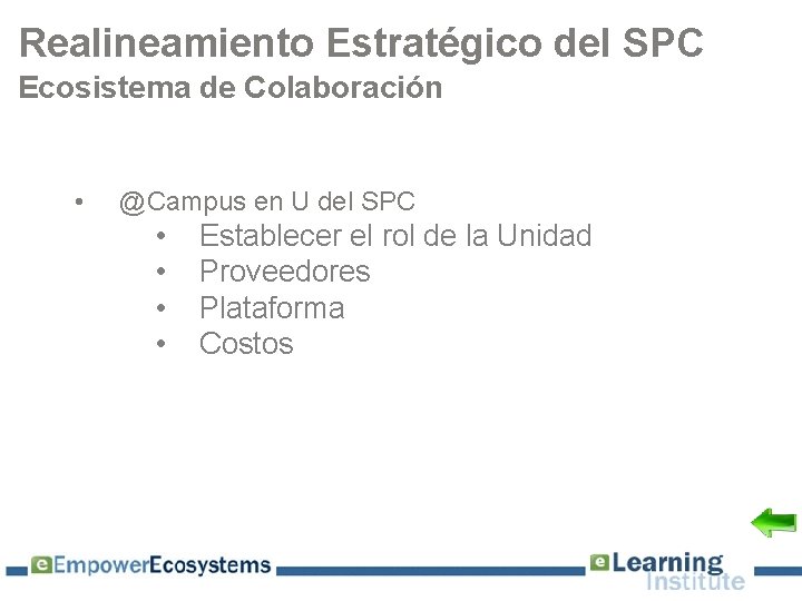 Realineamiento Estratégico del SPC Ecosistema de Colaboración • @Campus en U del SPC •