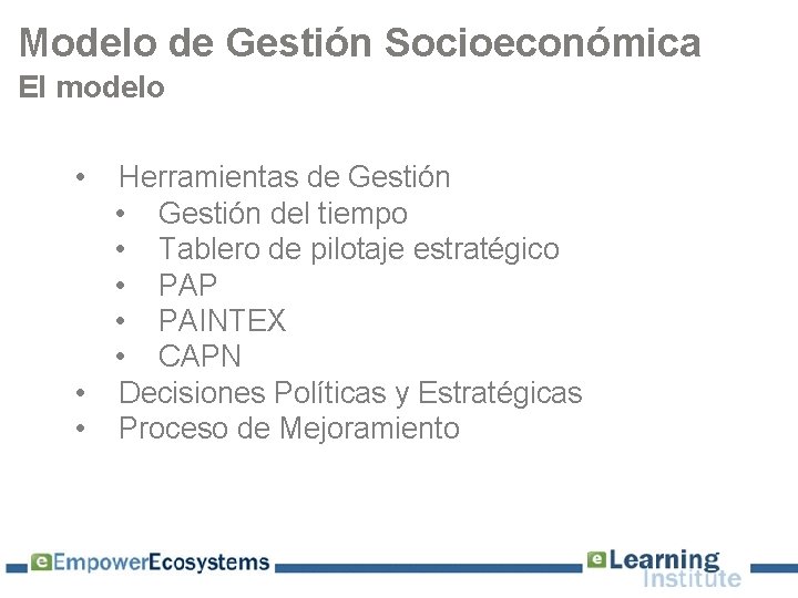 Modelo de Gestión Socioeconómica El modelo • Herramientas de Gestión • Gestión del tiempo