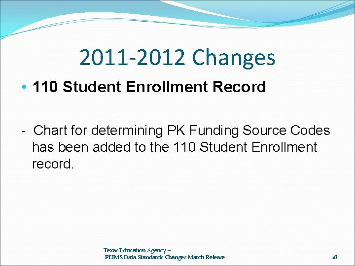 2011 -2012 Changes • 110 Student Enrollment Record - Chart for determining PK Funding