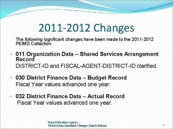 2011 -2012 Changes The following significant changes have been made to the 2011 -2012