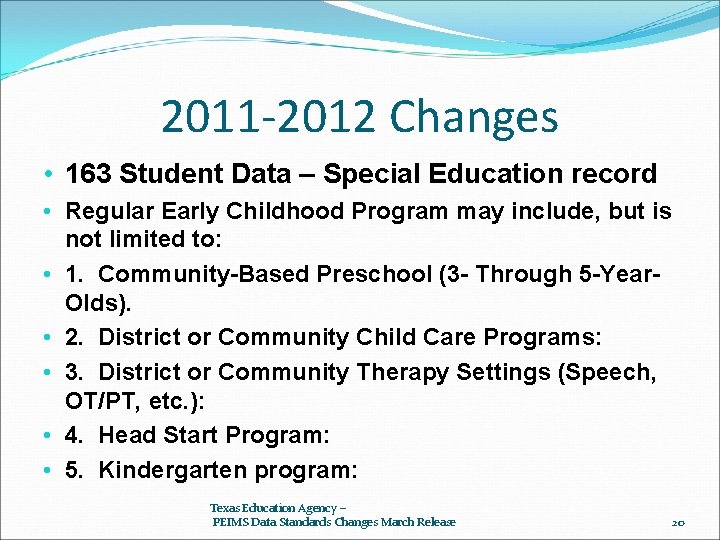 2011 -2012 Changes • 163 Student Data – Special Education record • Regular Early