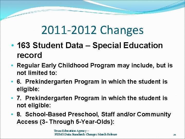 2011 -2012 Changes • 163 Student Data – Special Education record • Regular Early