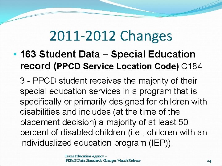 2011 -2012 Changes • 163 Student Data – Special Education record (PPCD Service Location