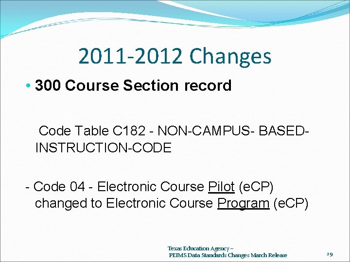 2011 -2012 Changes • 300 Course Section record Code Table C 182 - NON-CAMPUS-