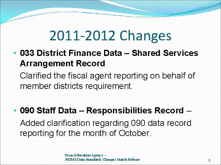 2011 -2012 Changes • 033 District Finance Data – Shared Services Arrangement Record Clarified