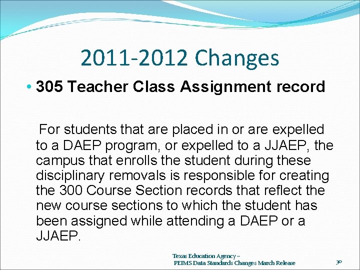 2011 -2012 Changes • 305 Teacher Class Assignment record For students that are placed