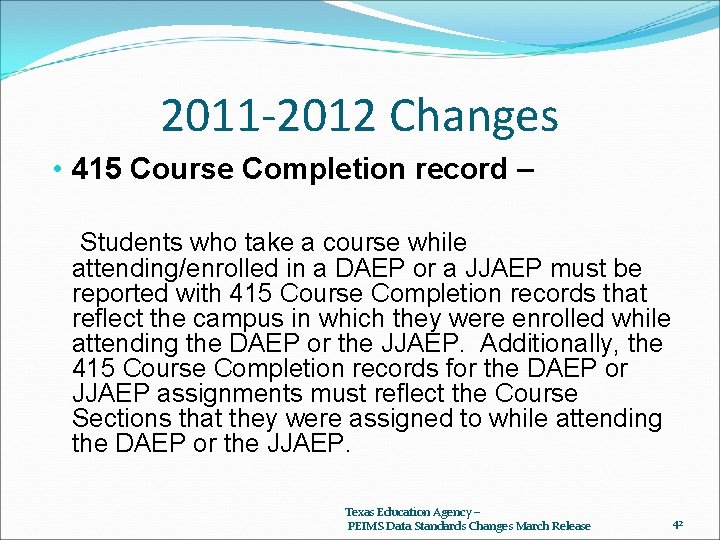 2011 -2012 Changes • 415 Course Completion record – Students who take a course