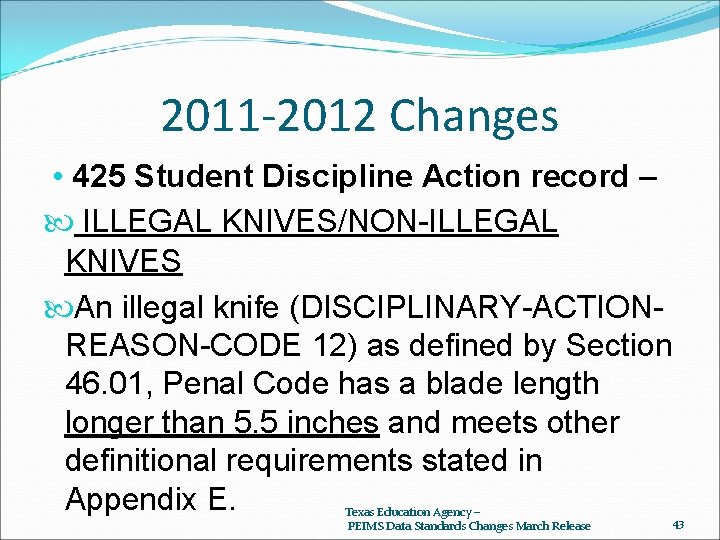 2011 -2012 Changes • 425 Student Discipline Action record – ILLEGAL KNIVES/NON-ILLEGAL KNIVES An