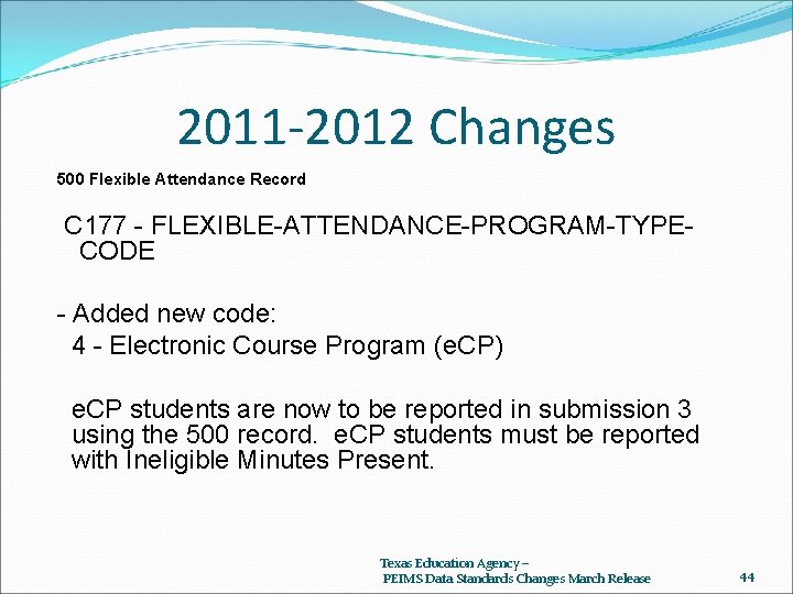 2011 -2012 Changes 500 Flexible Attendance Record C 177 - FLEXIBLE-ATTENDANCE-PROGRAM-TYPECODE - Added new