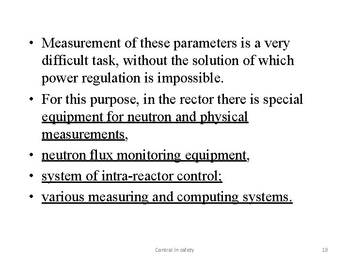  • Measurement of these parameters is a very difficult task, without the solution