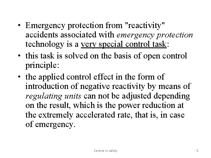  • Emergency protection from "reactivity" accidents associated with emergency protection technology is a