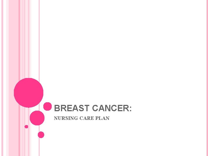 BREAST CANCER: NURSING CARE PLAN 