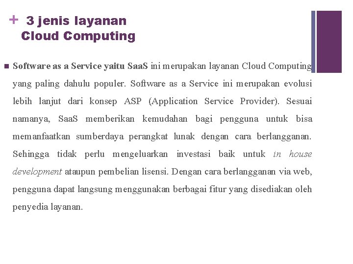 + n 3 jenis layanan Cloud Computing Software as a Service yaitu Saa. S