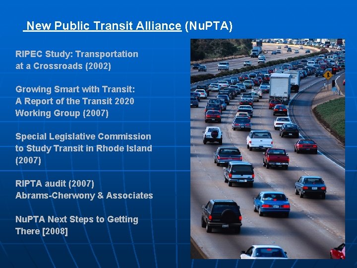 New Public Transit Alliance (Nu. PTA) RIPEC Study: Transportation at a Crossroads (2002) Growing