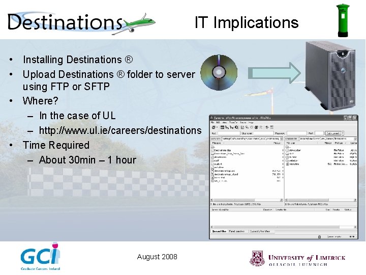 IT Implications • Installing Destinations ® • Upload Destinations ® folder to server using