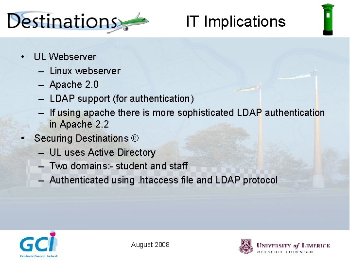 IT Implications • UL Webserver – Linux webserver – Apache 2. 0 – LDAP