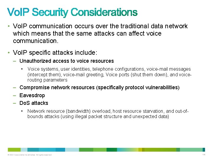  • Vo. IP communication occurs over the traditional data network which means that