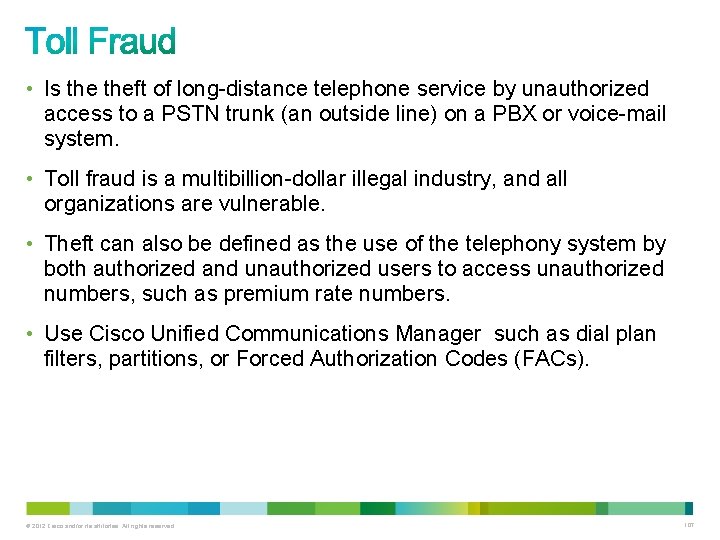  • Is theft of long-distance telephone service by unauthorized access to a PSTN